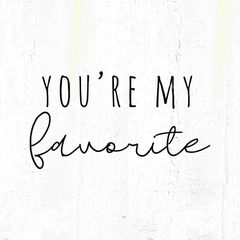 You' Are My Favorite Script On Cream, H 12 po x l 12 po
