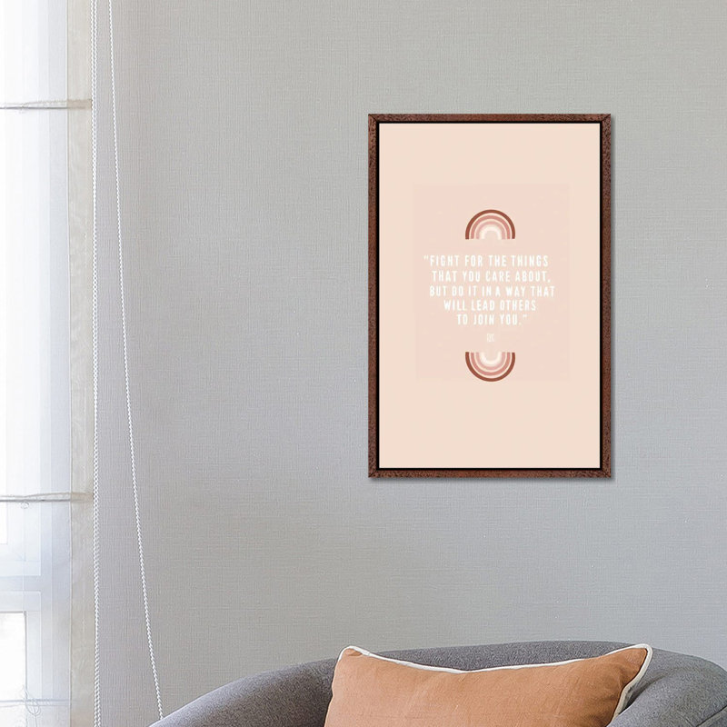 Fight For The Things That You Care About by Eliza Baucom - Print on Canvas, 66.04cm H x 45.72cm W x 3.81cm D