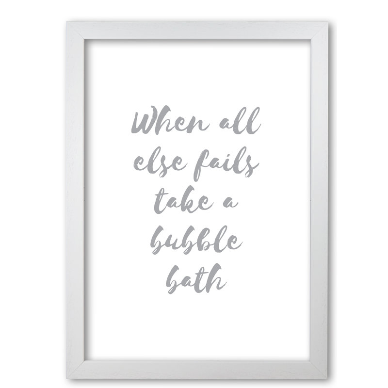 When All Else Fails Take a Bubble Bath 1 Piece Single Picture Frame Wall Art, 30 cm H x 21 cm W x 5 cm D, White Grain Frame