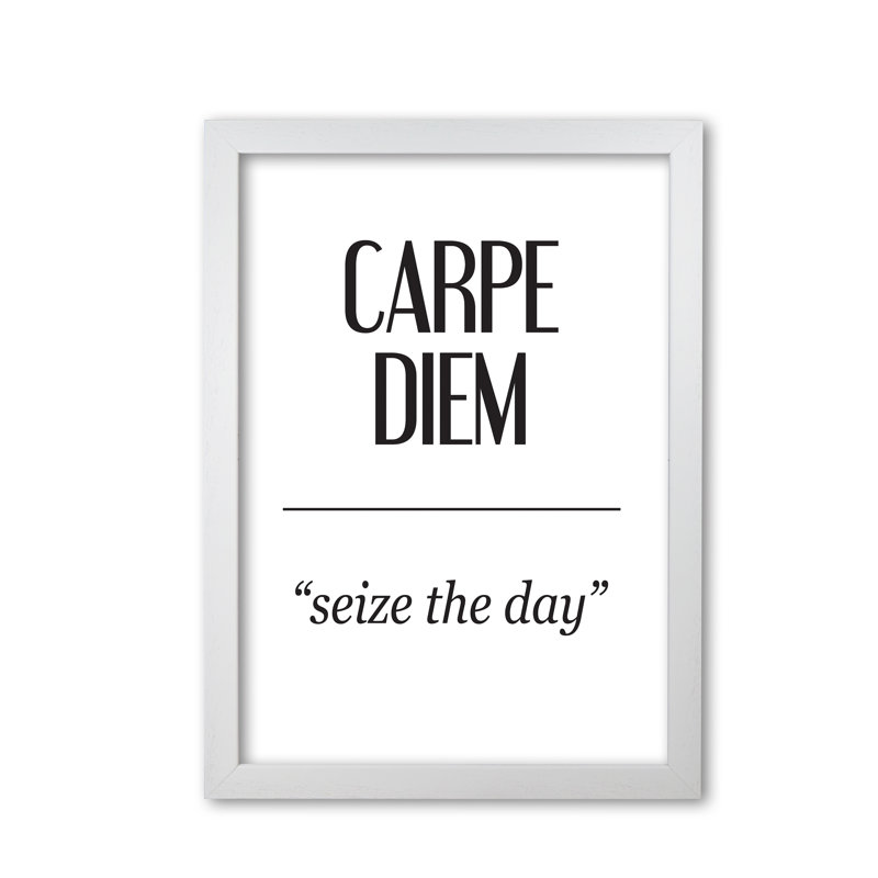 Carpe Diem - Print, White Grain Frame, 85 cm H x 60 cm W x 5 cm D