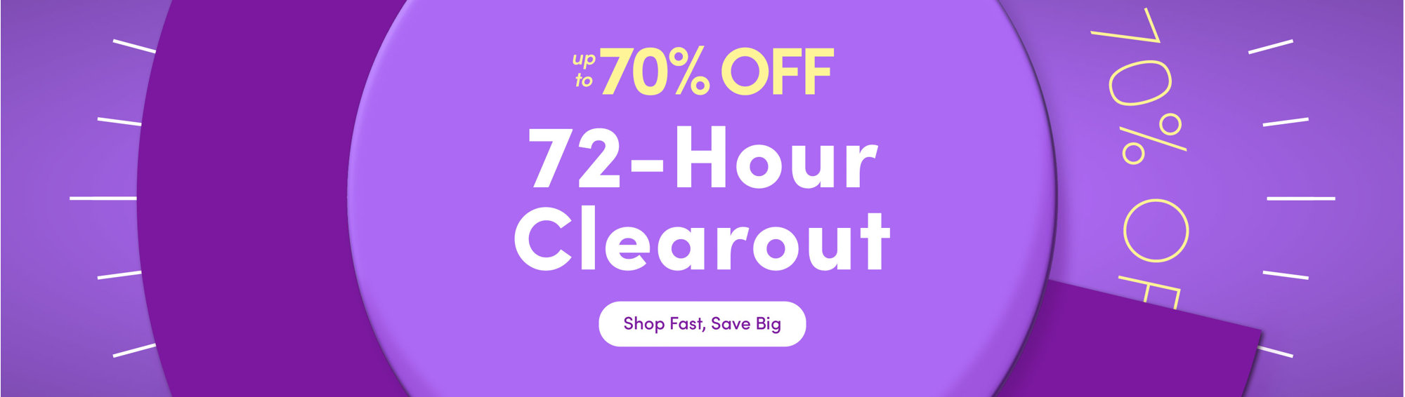72-Hour Clearout. Shop Fast, Save Big up to 70% OFF