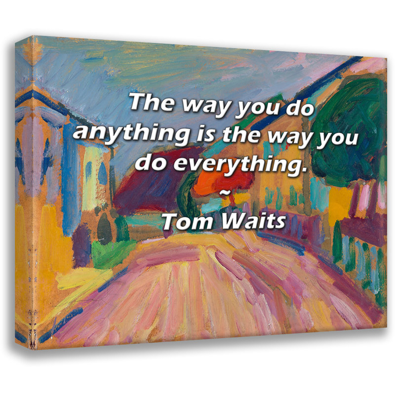 Toile tendue avec toile Trinx par Tom Waits: «La façon dont vous faites tout est la façon dont vous faites tout