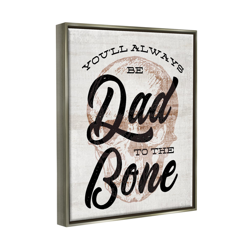 «Dad to the Bone» par Lil 'Rue - impression, H 21 po x l 17 po x P 1,7 po, Cadre flottant gris lustré