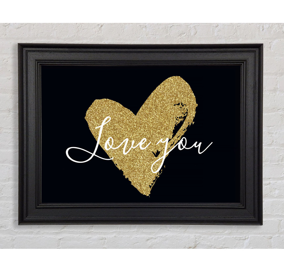 Love You Gold Heart - Einzelner Bilderrahmen Kunstdrucke