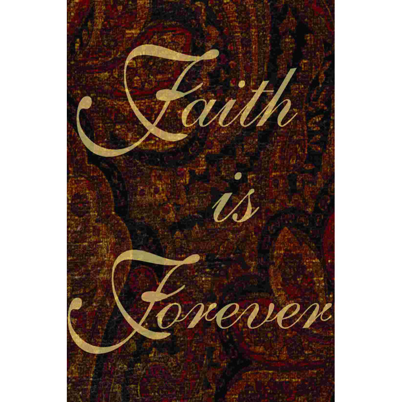 Faith Is Forever, H 18 po x l 12 po