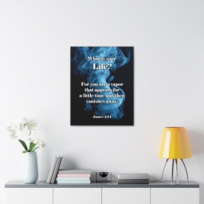Life is a Vapor James 4:14 Christian Wall Art Print