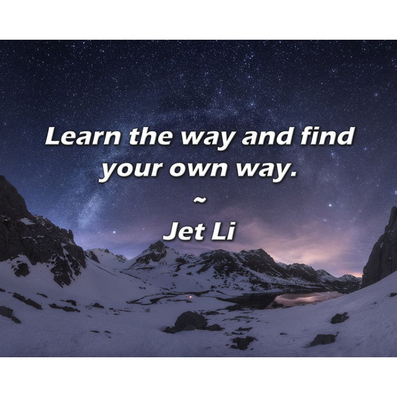 Jet Li Quote: Apprenez le chemin et trouvez votre propre chemin., H 26 po x l 32 po