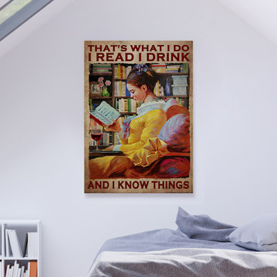 Girl Near Bookshelf - I Read I Drink And I Know Things - 1 Piece Rectangle Graphic Art Print On Wrapped Canvas