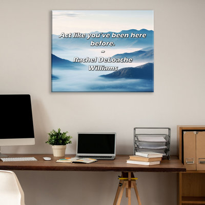 Artsy Quote "Act like you’ve been here before." By Rachel DeLoache Williams Gallery Wrapped Canvas