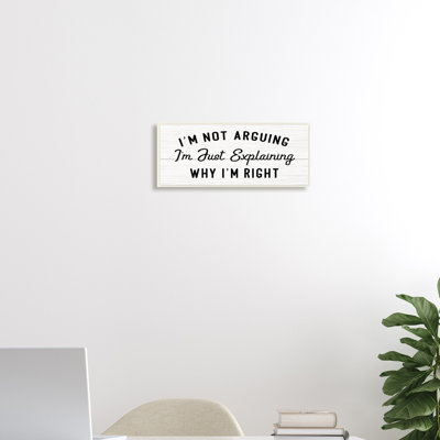 " Not Arguing Explaining Why I'm Right Funny Phrase " by Daphne Polselli