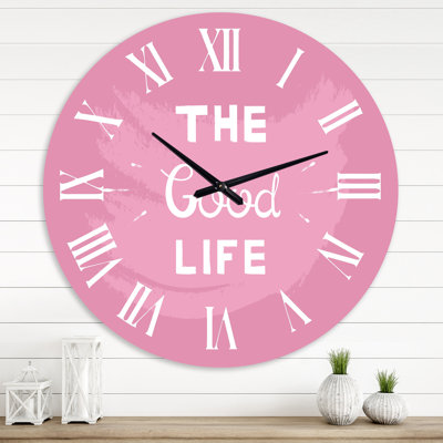 The Good Life On Pink - Romantic Round Metal Clock