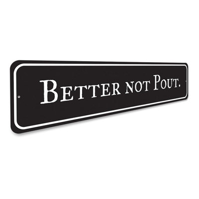 Better Not Pout Holiday Custom Aluminum Sign