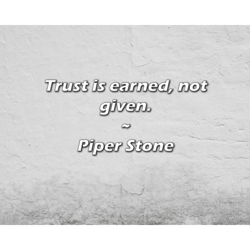 Citation de Piper Stone: La confiance est méritée, non fournie.
