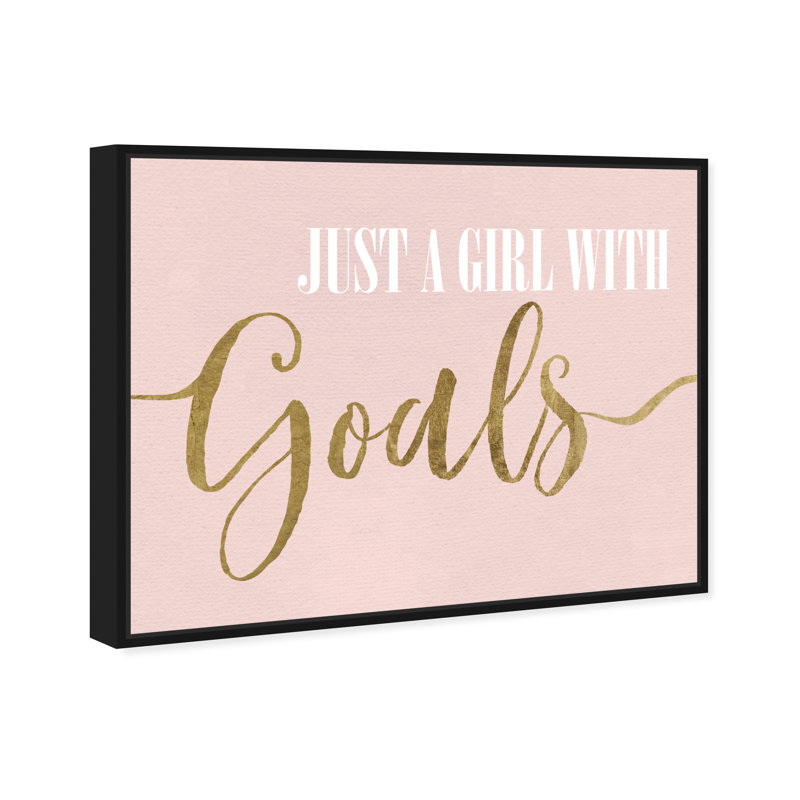 «Typographie and Quotes a Girl with Goals Blush Script Empowered Women Quotes and Sayings», reproduction d'art graphique sur toile