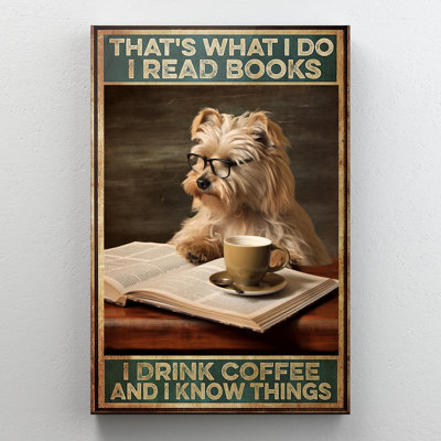 Dog I Read Books I Drink Coffee " Dog I Read Books I Drink Coffee "