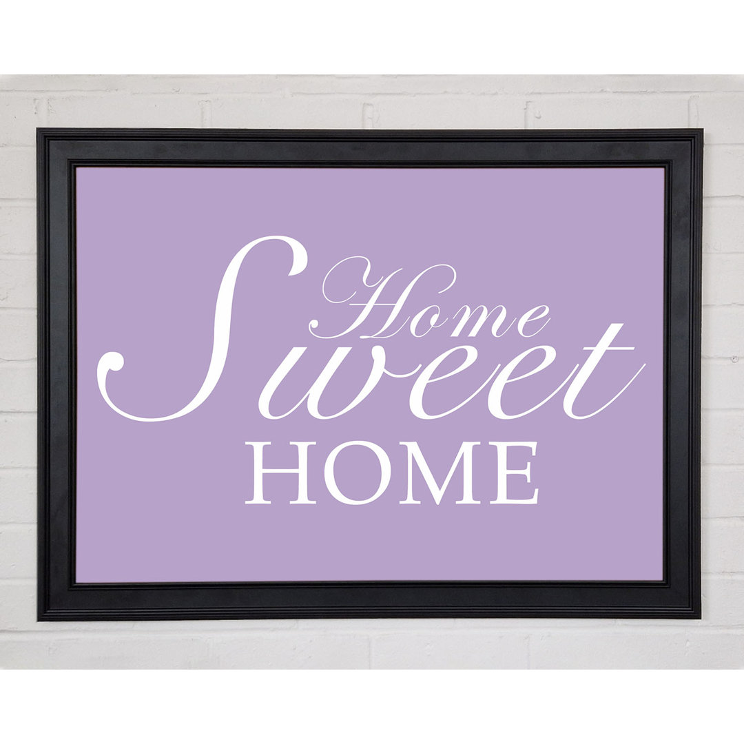 Home Quote Home Sweet Home Lilac Gerahmter Druck 10830