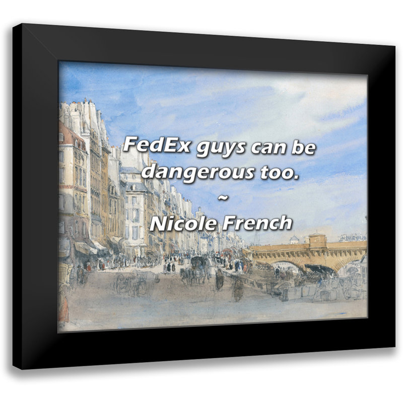 Nicole French Quote: Les mecs de FedEx peuvent aussi être dangereux.