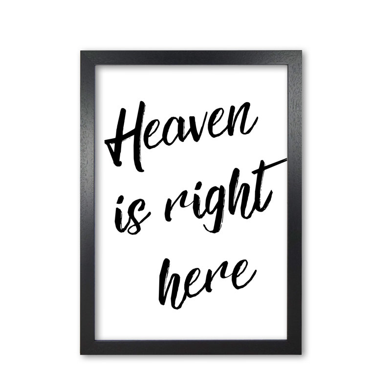 Heaven Is Right Here - Print, 60 cm H x 42 cm W x 5 cm D, Black Grain Frame