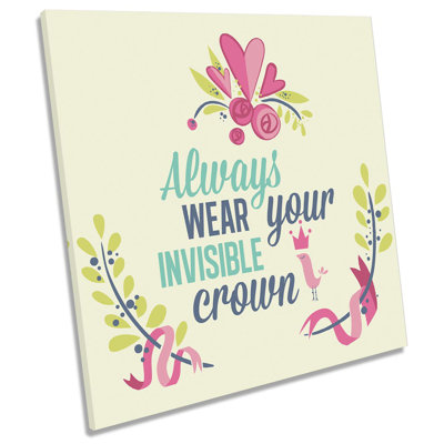 Always Wear Your Invisable Crown - Wrapped Canvas Print