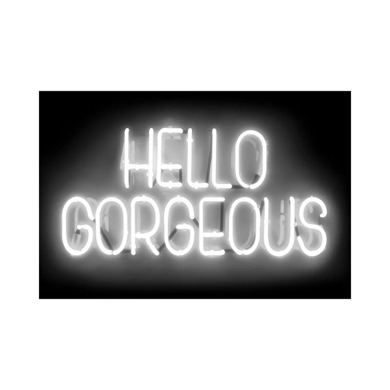 Neon Hello Gorgeous White On Black by Hailey Carr - Wrapped Canvas Print, 101.6 cm H x 66.04 cm W x 1.91 cm D