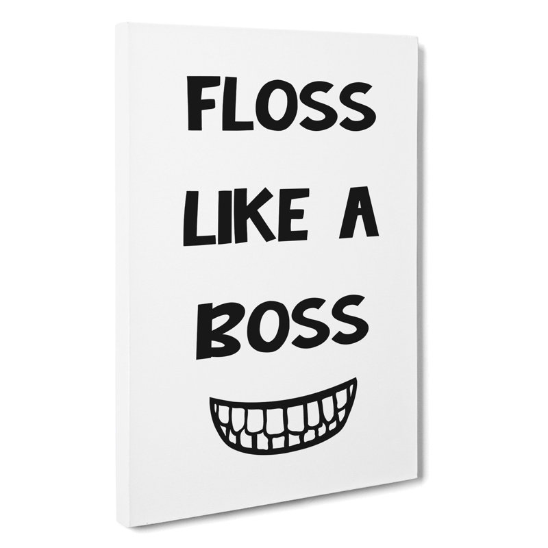 Floss Like a Boss - Wrapped Canvas Typography, 91cm H x 60cm W x 3cm D