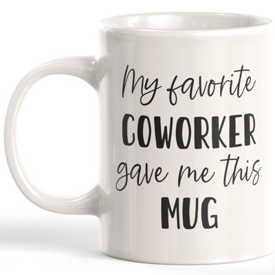 Ma collègue préférée m’a donné cette tasse à café