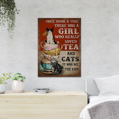 Cat And Cups - Once Upon A Time There Was A Girl Who Really Loved Tea And Cats - 1 Piece Rectangle Graphic Art Print On Wrapped Canvas -  Trinx, 916CC4E3783E407B9EDD65ADC1FFCF9E