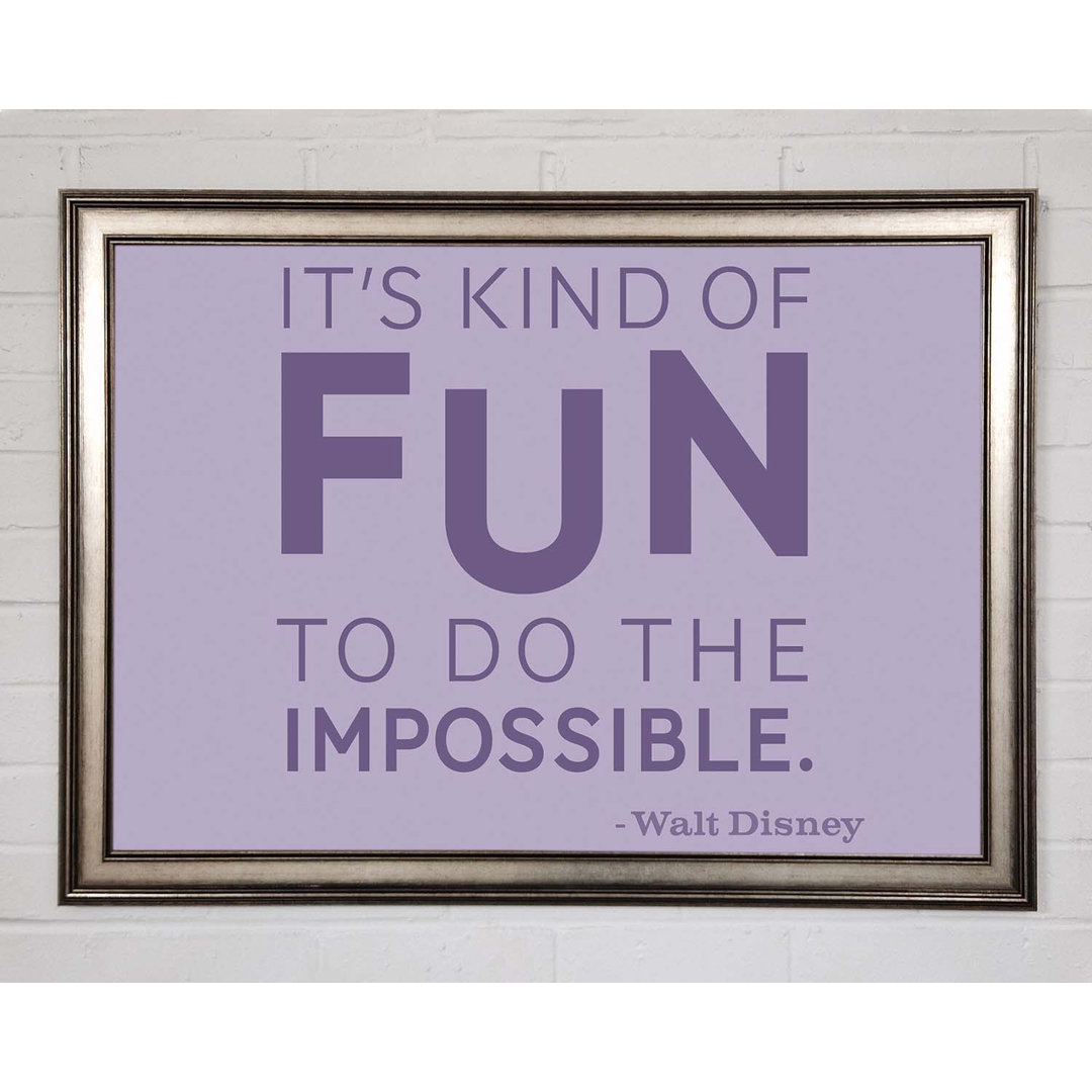 Filmzitat Walt Disney It's Kind of Fun Lilac - Einzelbildrahmen Kunstdrucke