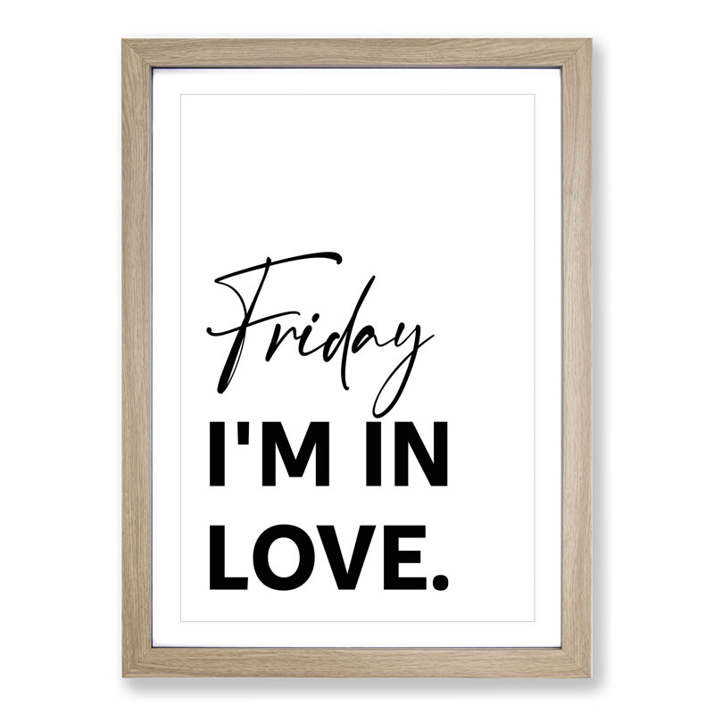 Friday I'm in Love - Picture Frame Typography, 36cm H x 27cm W x 2cm D, Oak