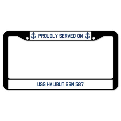 Proudly Served on USS HALIBUT SSN 587 Plate Frame