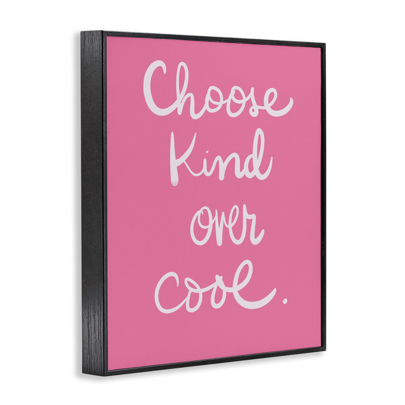 Choisissez «Kind» plutôt que «Cool», estampe numérique par SD Graphics Studio, Giclée encadrée noir minuit, H 20 po x l 16 po
