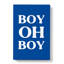 Boy Oh Boy - Wrapped Canvas-61878442