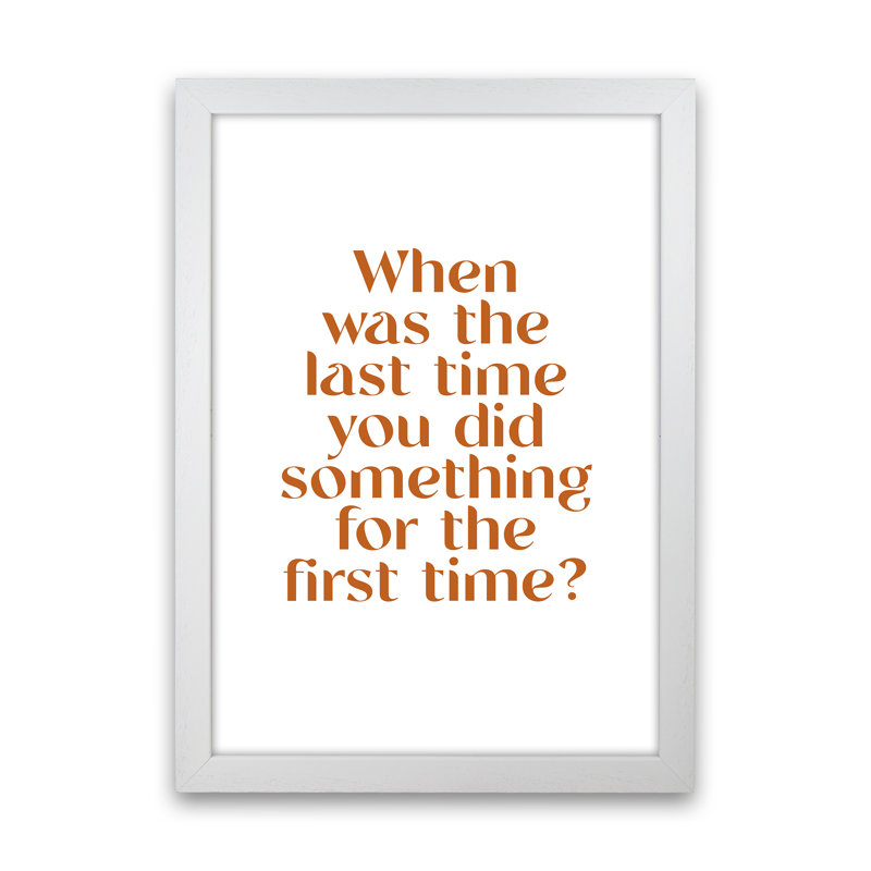 When Was The Last Time by Planeta444 - Print, 34cm H x 25cm W x 3cm D, White Framed
