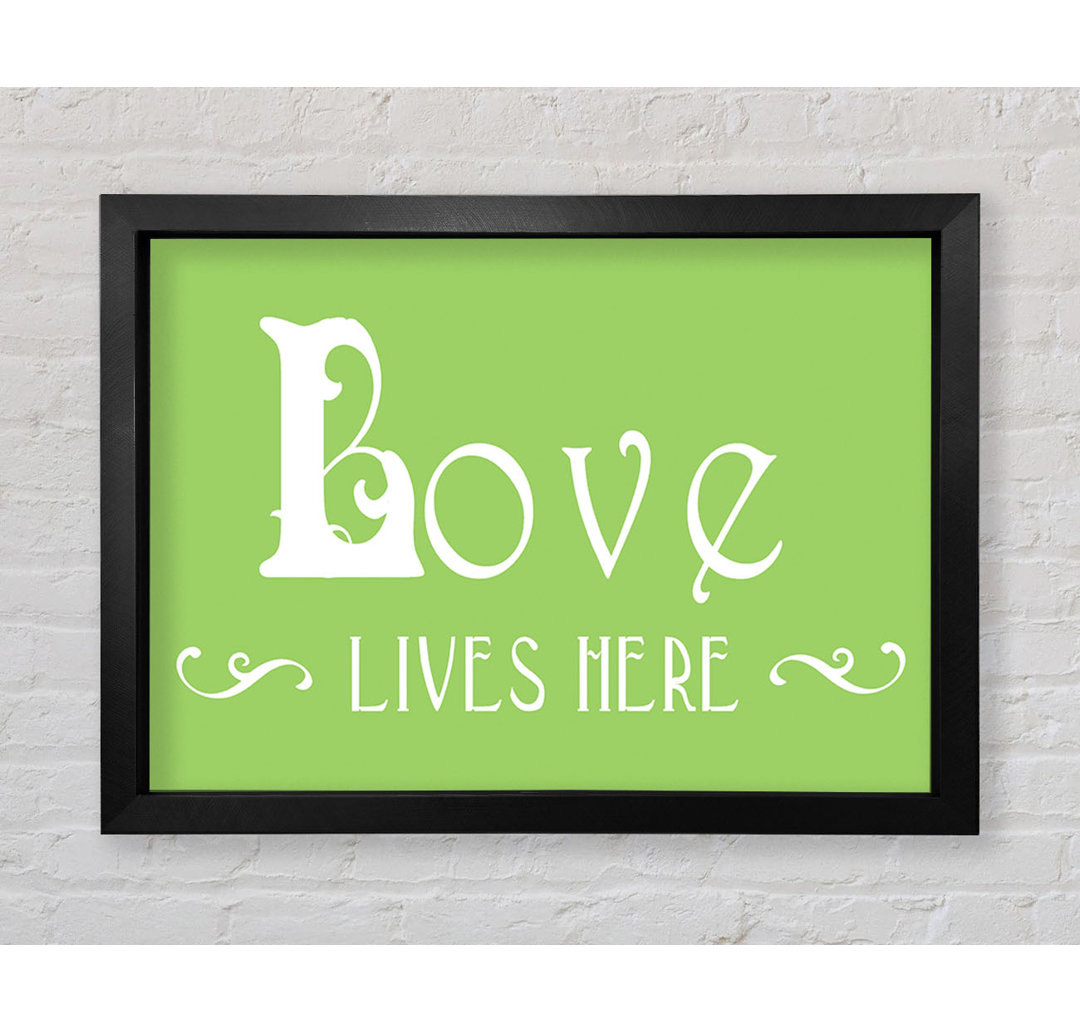 Gerahmtes Poster Love Quote Love Lives Here Vines Lime Green