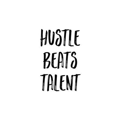 «Hustle Beats Talent», art textuel sur toile tendue