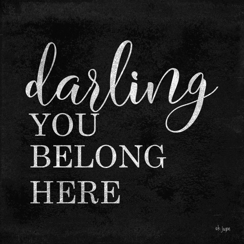 Darling, You Belong Here - art textuel, H 30 po x l 30 po, Non, Toile tendue