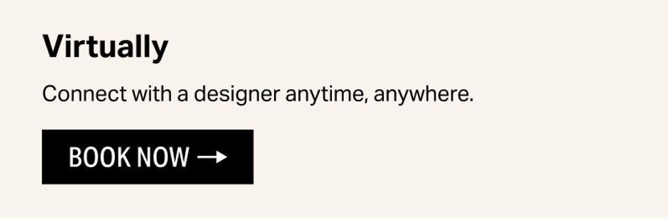 Sage-green 'Virtually' banner reading 'Connect with a designer anytime, anywhere.' with a BOOK NOW button.
