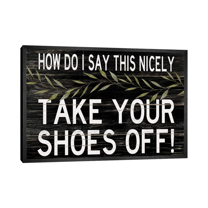 Take Your Shoes Off - Print on Canvas, Black Framed Canvas, 45.72cm H x 66.04cm W x 3.81cm D