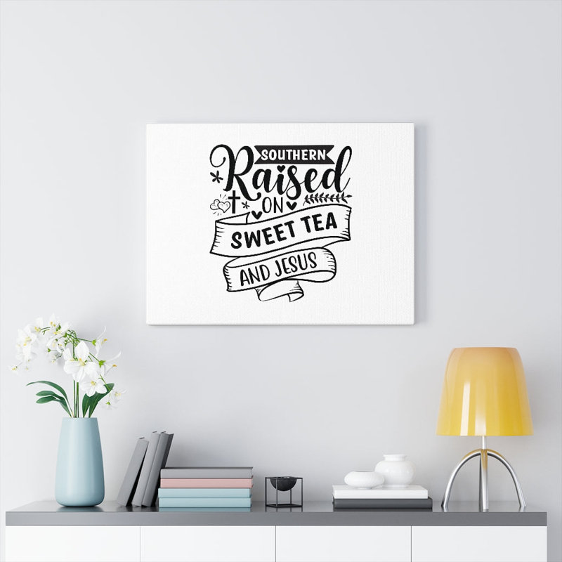 Sweet Tea And Jesus - Wrapped Canvas Print, 46cm H x 61cm W