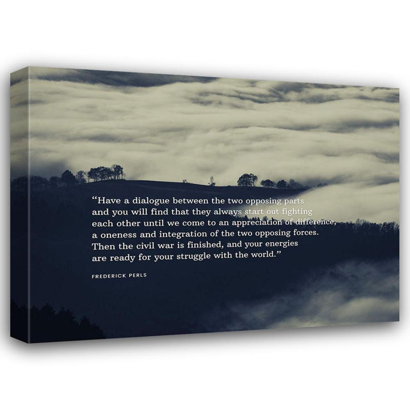 Trinx ArtsyQuotes Gallery Wrapped Canvas Art Titled: Fritz Perls Quote: Two Opposing Parts, 15" H x 18" W