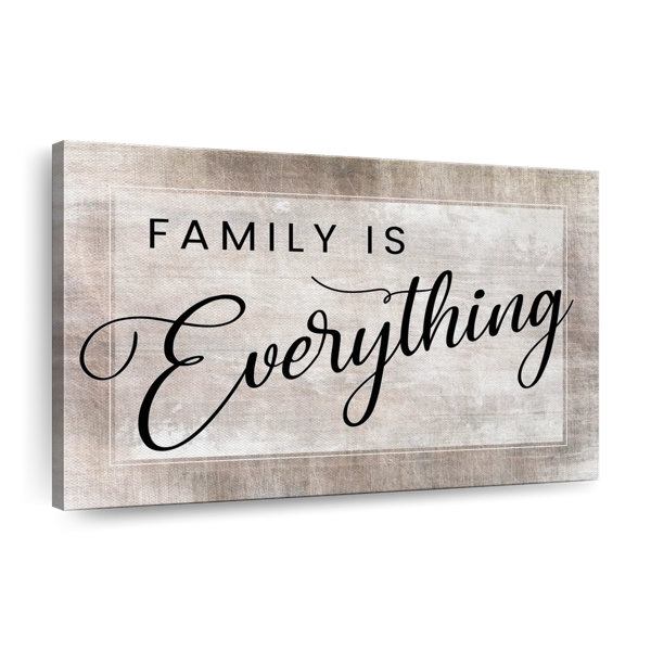 Gracie Oaks Family Is Everything Quote On Canvas by Faithinart Print ...