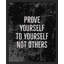 "Prove Yourself To Yourself Not d'autres Wall Art Encouragement positive, décoration murale en noir et blanc" sur papier-98266779-98266781