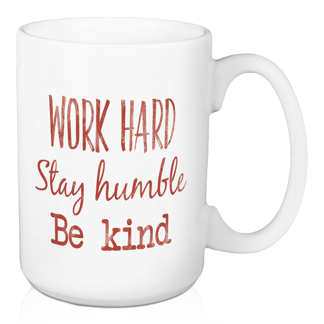 Bergman Work Hard Stay Humble Be Kind Coffee Mug Ebern Designs