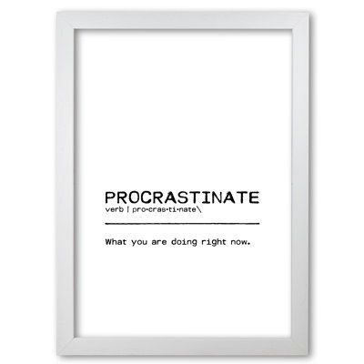Procrastinate Now - Print
