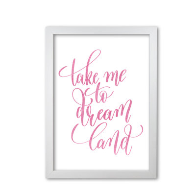 Take Me To Dreamland - Print