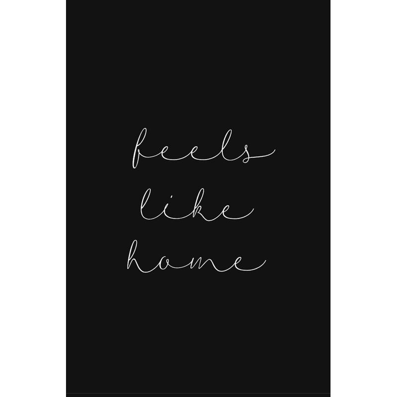" Feels Like Home ", 12" W x 18" H