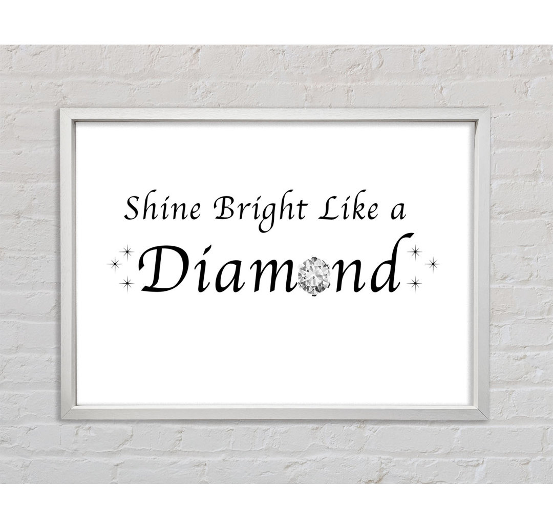 Musik Zitat Shine Bright Like A Diamond Rihanna - Drucken