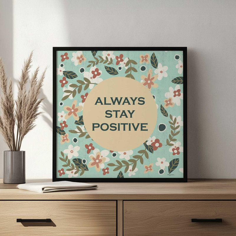 «Always Stay positive» par Molly Mattin, reproduction d'art, L 30 po x H 30 po, Brun, Impression encadrée