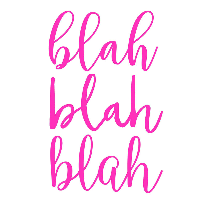 " Blah Blah Blah Hot Pink ", 36" H x 24" W