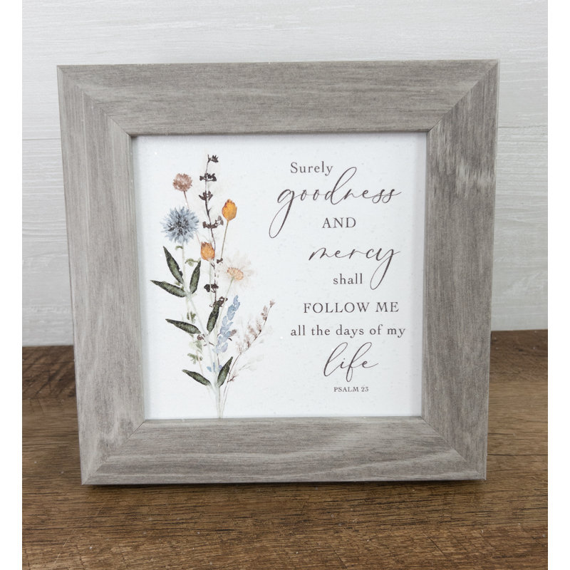 " Surely Goodness And Mercy Will Follow Me "